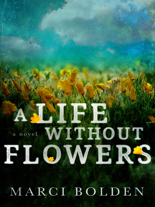 Title details for A Life Without Flowers by Marci Bolden - Available
